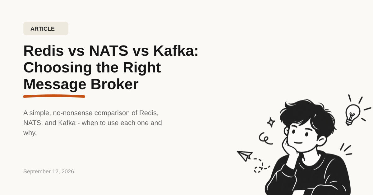 Redis vs NATS vs Kafka: Choosing the Right Message Broker